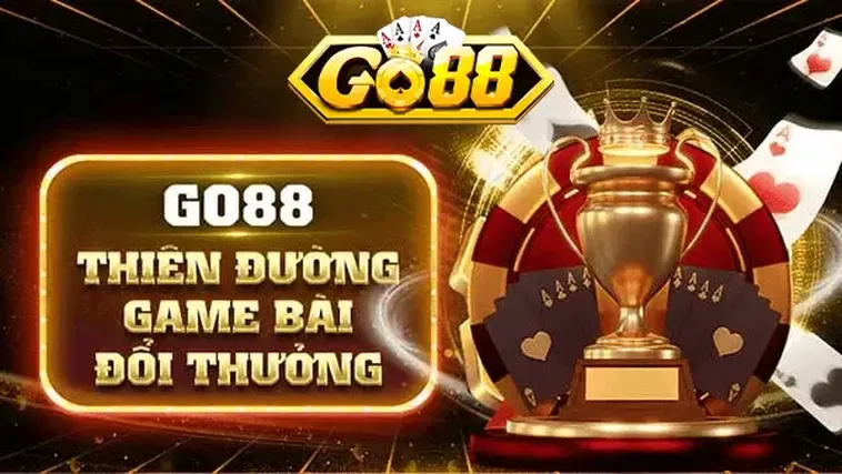 Khám Phá Thế Giới Game Bài Go88 Đẳng Cấp Với Tỷ Lệ Thắng Cược Cực Cao Hiện Nay